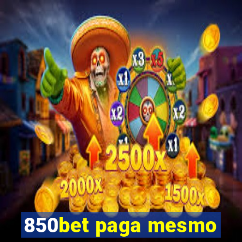 850bet paga mesmo