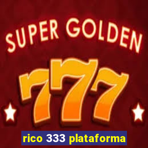 rico 333 plataforma