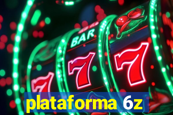 plataforma 6z