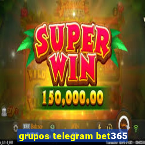 grupos telegram bet365