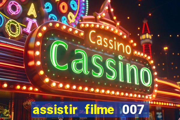 assistir filme 007 cassino royale legendado