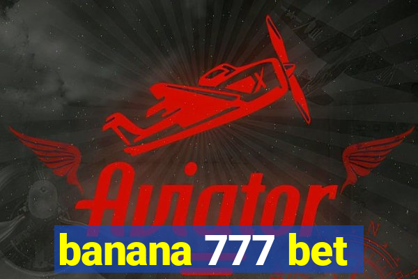 banana 777 bet