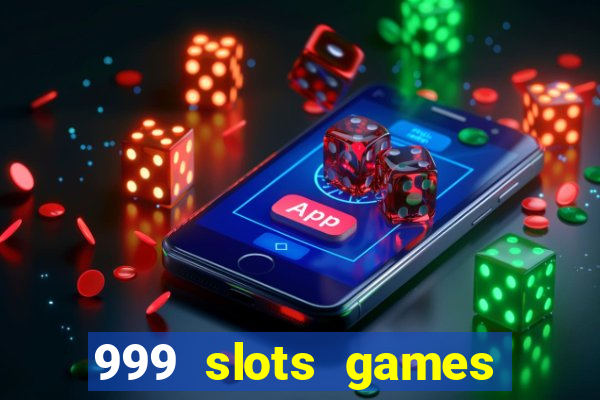 999 slots games download apk