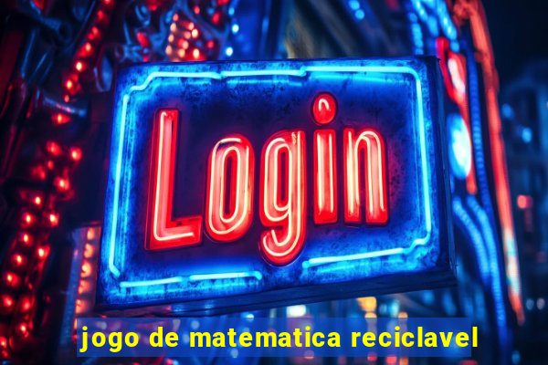 jogo de matematica reciclavel