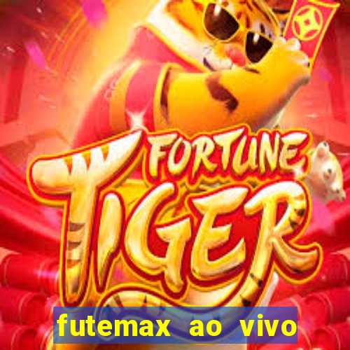 futemax ao vivo futebol ao vivo