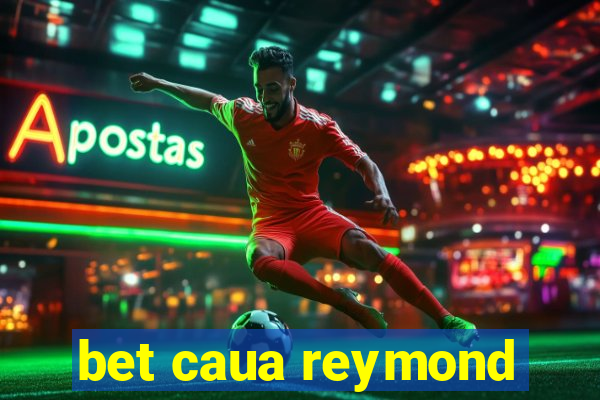 bet caua reymond