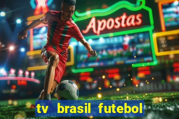 tv brasil futebol da hora