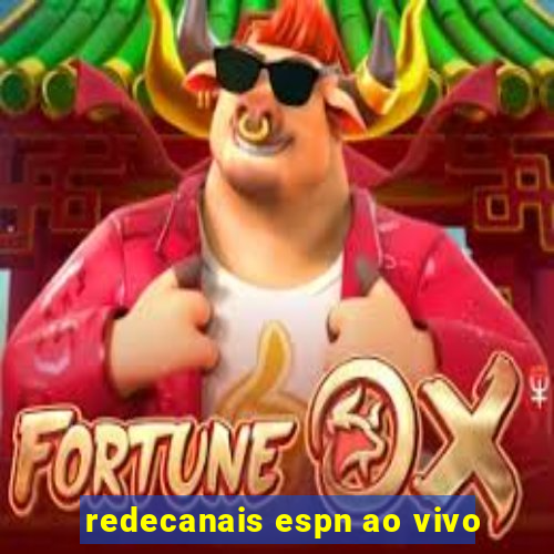 redecanais espn ao vivo