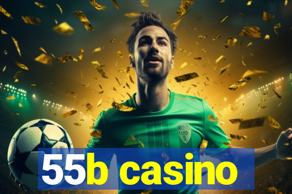 55b casino