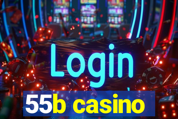 55b casino