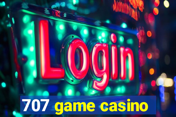 707 game casino