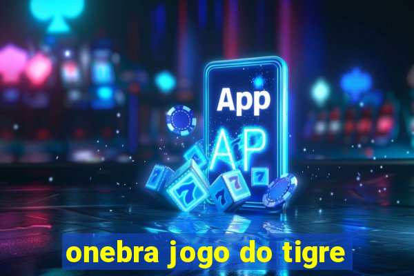 onebra jogo do tigre