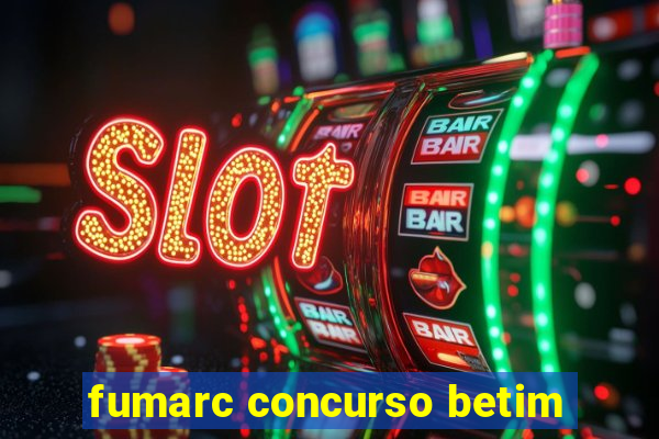 fumarc concurso betim