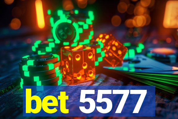 bet 5577