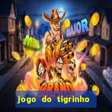 jogo do tigrinho de r$ 1