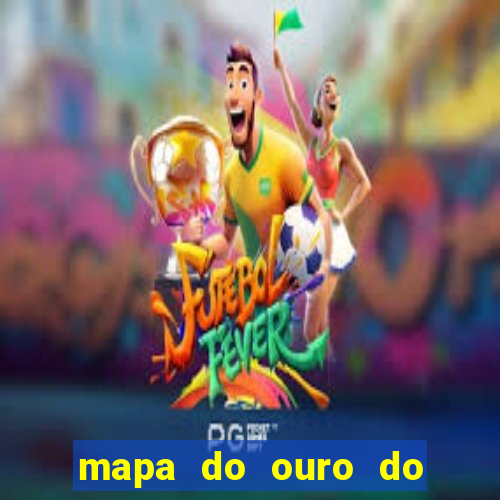 mapa do ouro do brasil atualizado