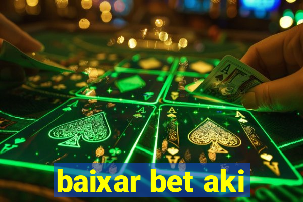 baixar bet aki