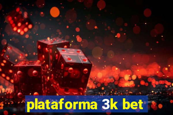 plataforma 3k bet