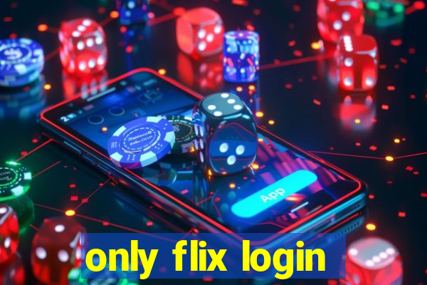 only flix login