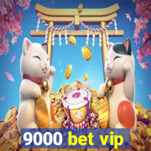 9000 bet vip