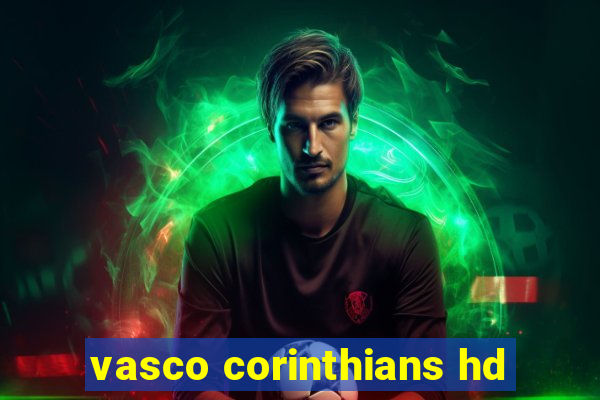 vasco corinthians hd