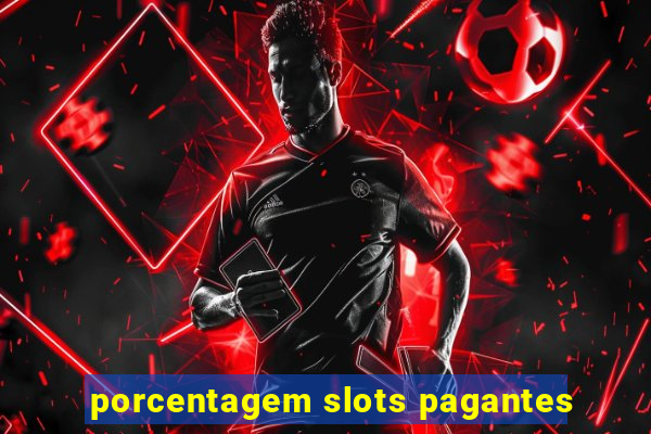 porcentagem slots pagantes