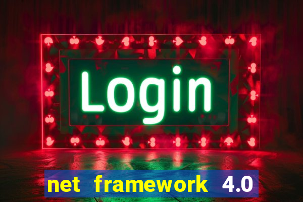 net framework 4.0 v 30319 windows 7