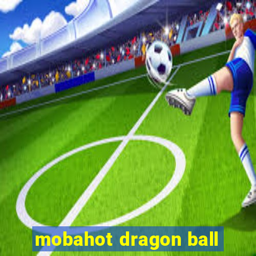 mobahot dragon ball