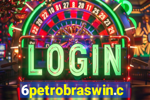 6petrobraswin.com