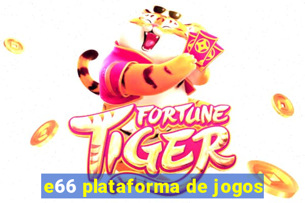 e66 plataforma de jogos