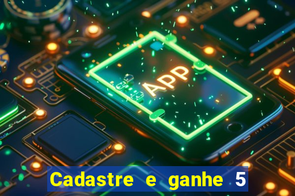 Cadastre e ganhe 5 reais para apostar