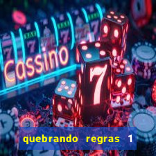 quebrando regras 1 filme completo dublado mega filmes