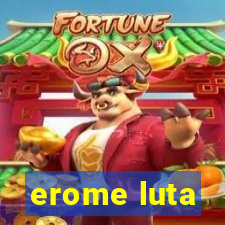 erome luta