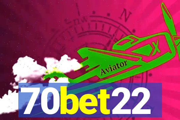 70bet22