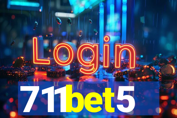 711bet5