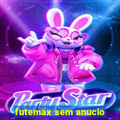 futemax sem anucio