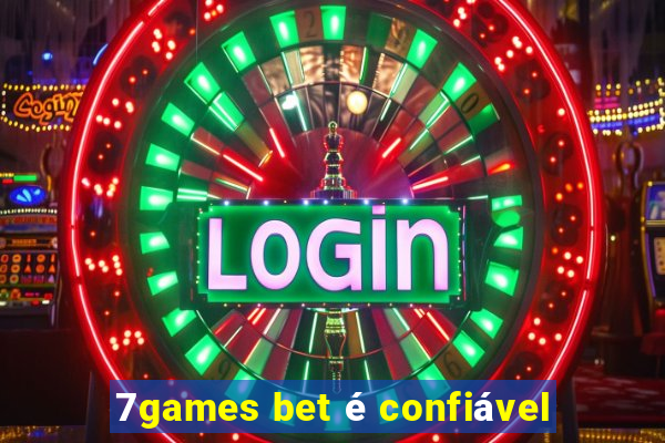 7games bet é confiável