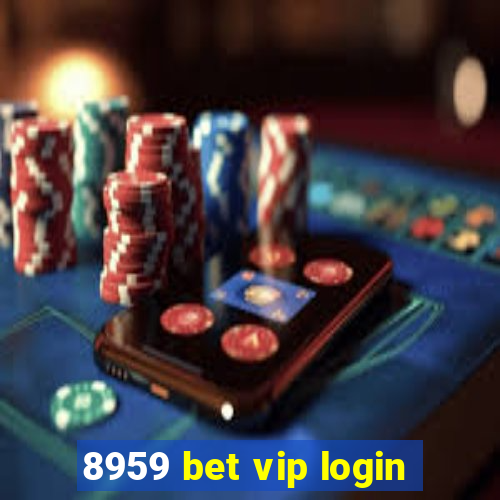 8959 bet vip login