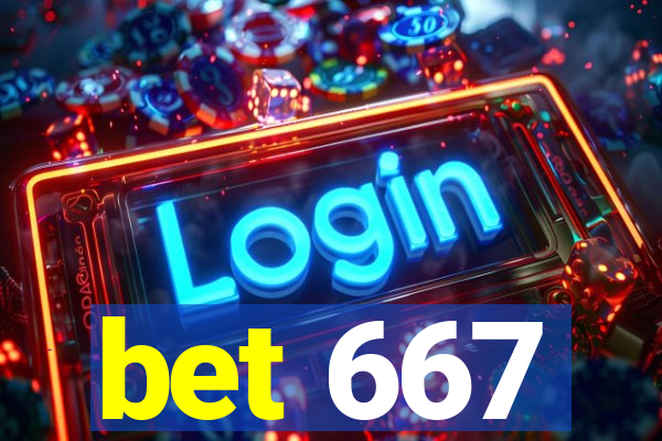 bet 667