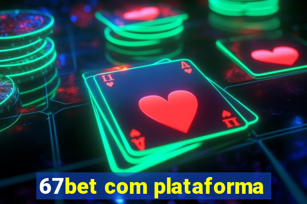 67bet com plataforma