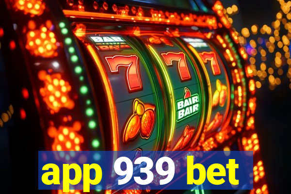 app 939 bet