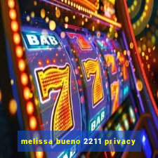 melissa bueno 2211 privacy