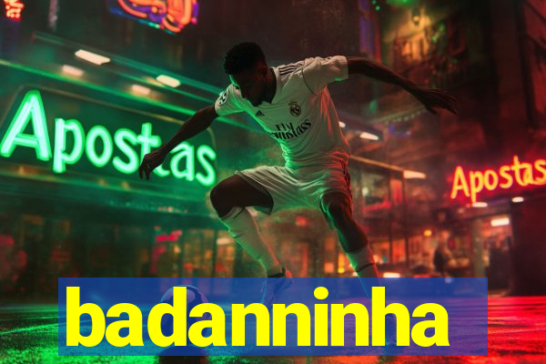 badanninha