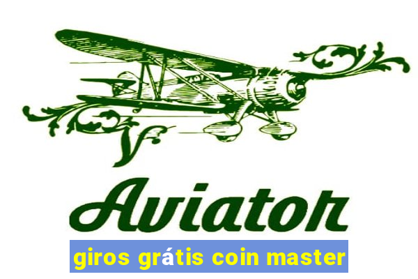 giros grátis coin master