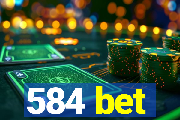 584 bet