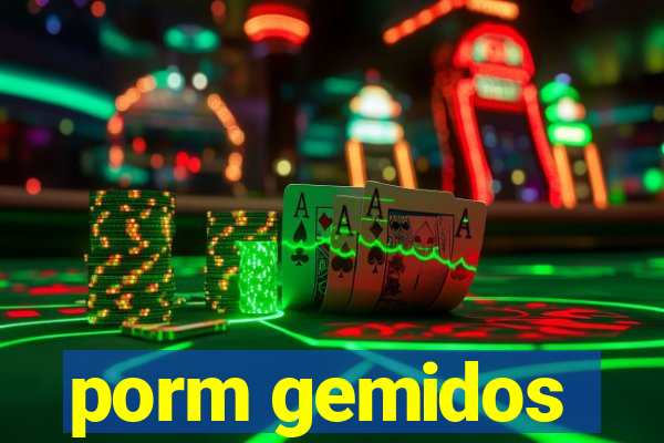 porm gemidos