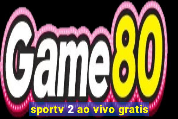 sportv 2 ao vivo gratis