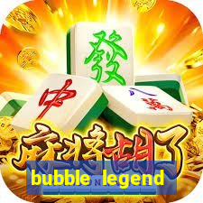 bubble legend ganhar dinheiro