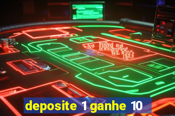 deposite 1 ganhe 10