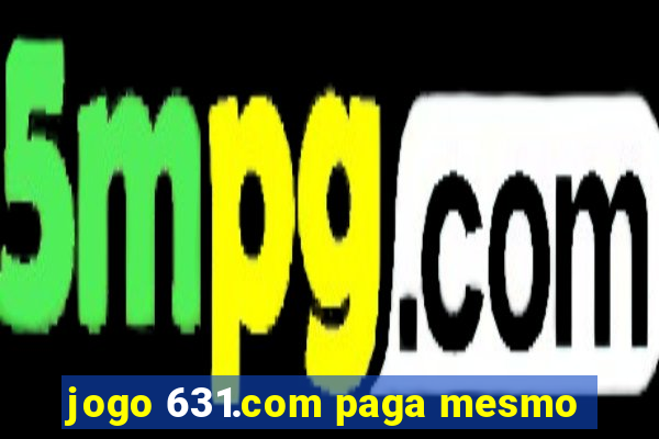 jogo 631.com paga mesmo